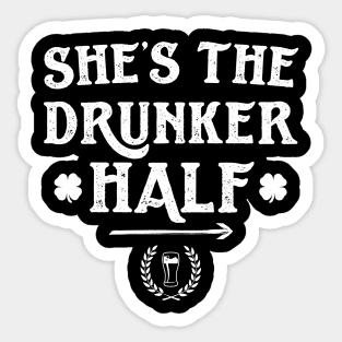 She's The Drunker Half Funny St Patricks Day Sticker